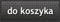 do koszyka